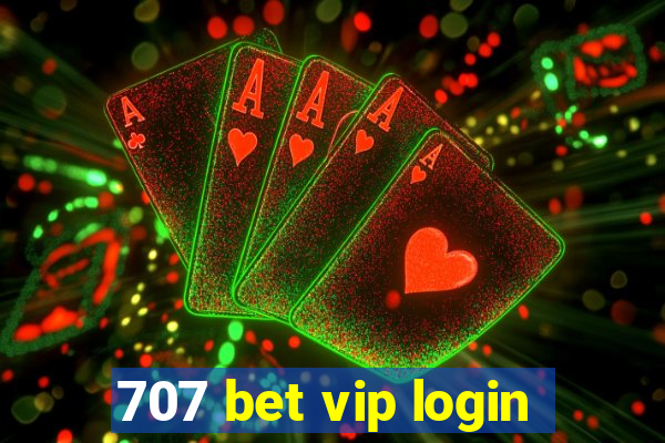 707 bet vip login